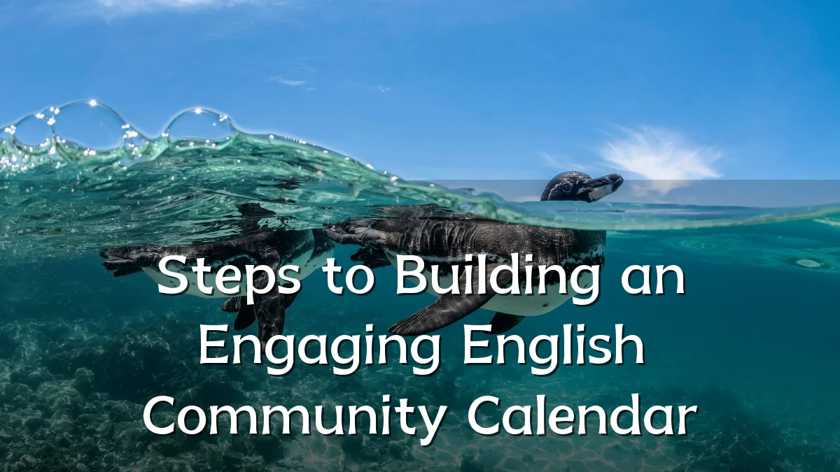 Steps to Building an Engaging English Community Calendar