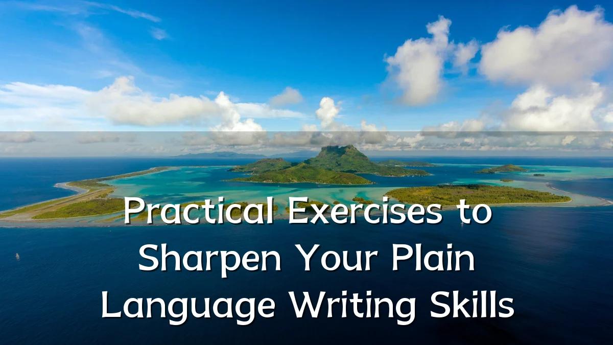 Practical Exercises to Sharpen Your Plain Language Writing Skills
