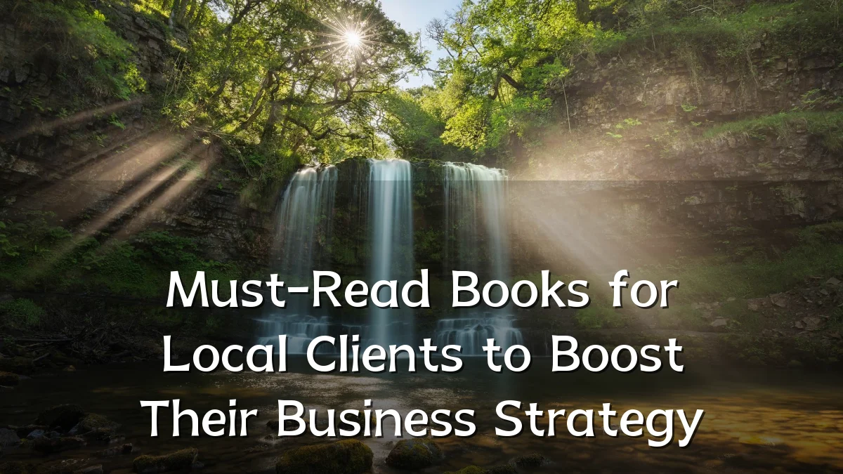 Must-Read Books for Local Clients to Boost Their Business Strategy