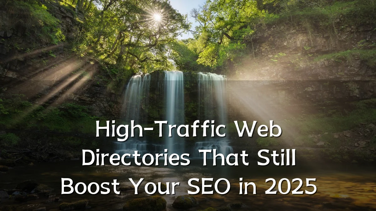 High-Traffic Web Directories That Still Boost Your SEO in 2025